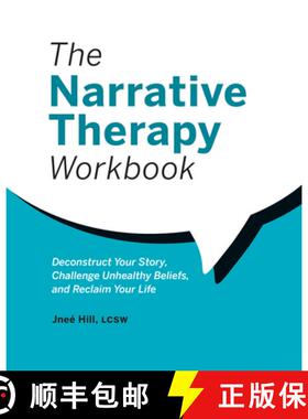 预订 The Narrative Therapy Workbook: Deconstruct Your Story, Challenge Unhealthy Beliefs, and Reclaim... [9781685392956]