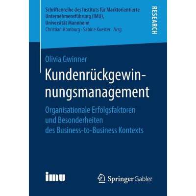 【4周达】Kundenrückgewinnungsmanagement : Organisationale Erfolgsfaktoren und Besonderheiten des Bus... [9783658256203]