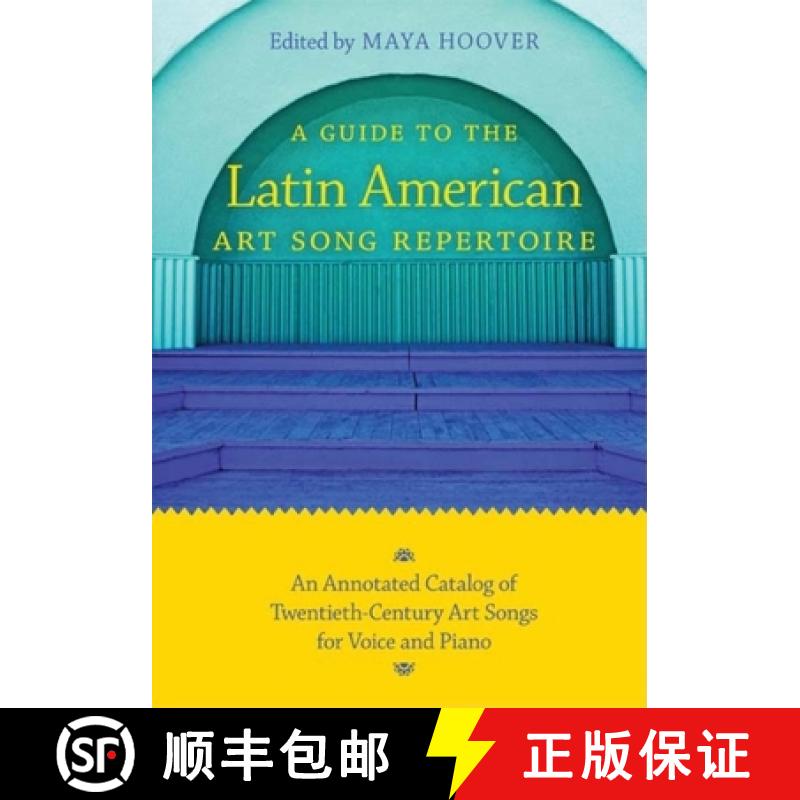 【3-4周达】A Guide to the Latin American Art Song Repertoire: An Annotated Catalog of Twentieth-Centu... [9780253221384]