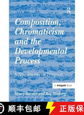 【3-4周达】Composition, Chromaticism and the Developmental Process : A New Theory of Tonality [9780754651628]