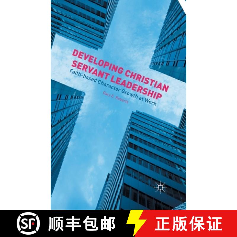 【3-4周达】Developing Christian Servant Leadership : Faith-based Character Growth at Work [9781349504244]
