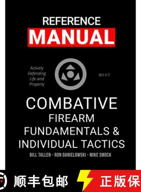 【3-4周达】Combative Firearm Fundamentals And Individual Tactics - Comprehensive Manual: Actively Def... [9781387809493]
