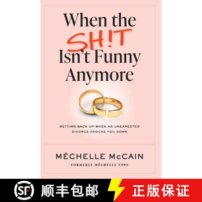 【3-4周达】When the Sh!t Isn't Funny Anymore: Getting back up when an unexpected divorce knocks you down [9798999747204]