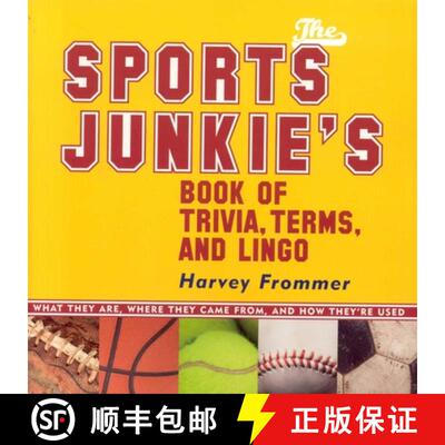 【3-4周达】The Sports Junkie's Book of Trivia, Terms, and Lingo : What They Are, Where They Came From... [9781589792555]