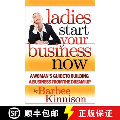【3-4周达】Ladies Start Your Business Now: A Woman's Guide to Building a Business from the Dream Up [9781419692697]
