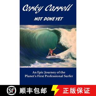 【3-4周达】Corky Carroll - Not Done Yet: An epic journey of the planet's first professional surfer. [9780578624716]