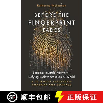 【3-4周达】Before the Fingerprint Fades: Leading towards Ingenuity-Defying Irrelevance in an AI World... [9781764406901]