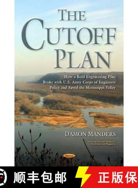 【3-4周达】The Cutoff Plan: How a Bold Engineering Plan Broke with U.S. Army Corps of Engineers Polic... [9781634854979]