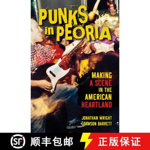 【3-4周达】Punks in Peoria: Making a Scene in the American Heartland Volume 1 [9780252043802]