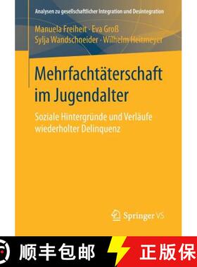 【3-4周达】Mehrfachtäterschaft im Jugendalter : Soziale Hintergründe und Verläufe wiederholter Del... [9783658161095]