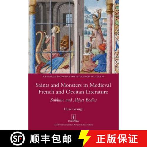 【3-4周达】Saints and Monsters in Medieval French and Occitan Literature: Sublime and Abject Bodies [9781781884904]