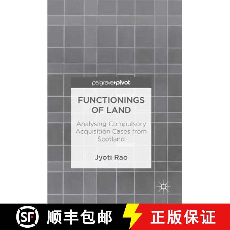 【3-4周达】Functionings of Land : Analysing Compulsory Acquisition Cases from Scotland [9789811314407]
