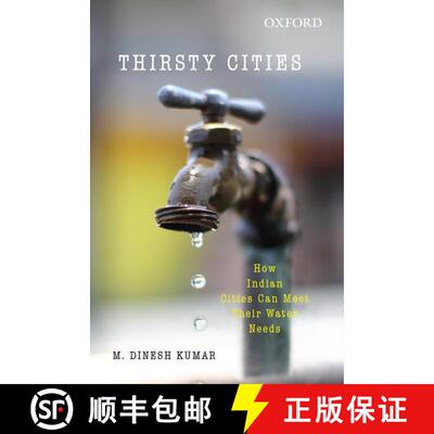预订 精装 Thirsty Cities: How Indian Cities Can Meet their Water Needs [9780198099550]