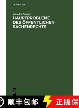 预订 Hauptprobleme Des Öffentlichen Sachenrechts: Eine Studie Zur Methodik Und Dogmatik Des Deutsche... [9783112678596]