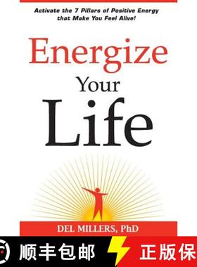 预订 Energize Your Life: Activate the 7 Pillars of Positive Energy that Make You Feel Alive! [9780985644383]