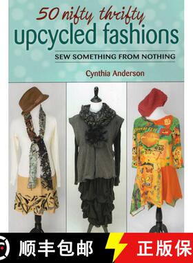 【3-4周达】50 Nifty Thrifty Upcycled Fashions: Sew Something from Nothing [9780811714709]
