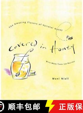 预订 Covered in Honey: The Amazing Flavors of Varietal Honey [9781605298153]