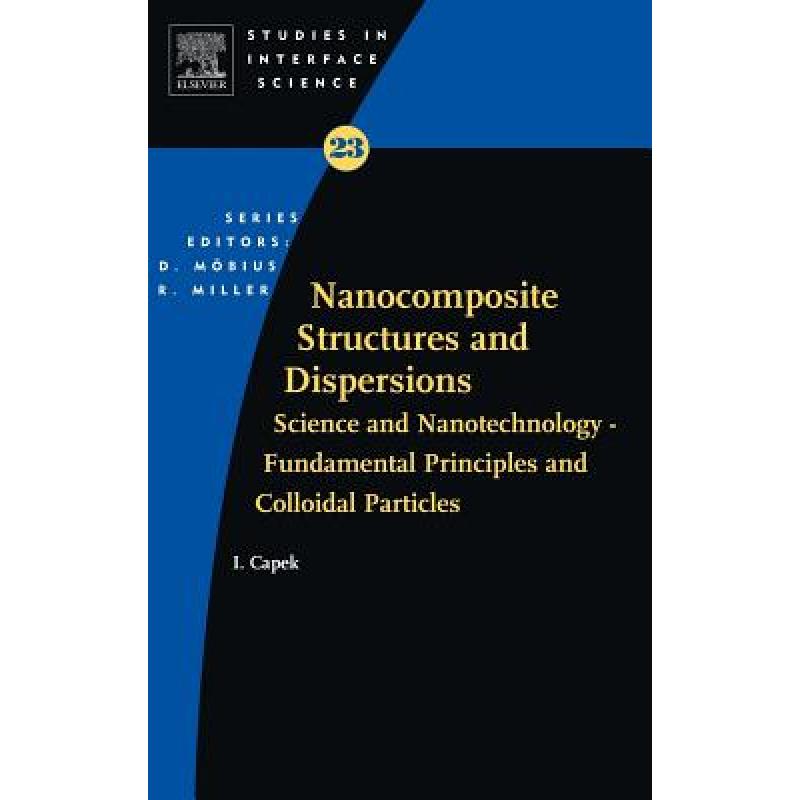 【4周达】Nanocomposite Structures and Dispersions: Science and Nanotechnology - Fundamental Principle... [9780444527165] 书籍/杂志/报纸 科学技术类原版书 原图主图