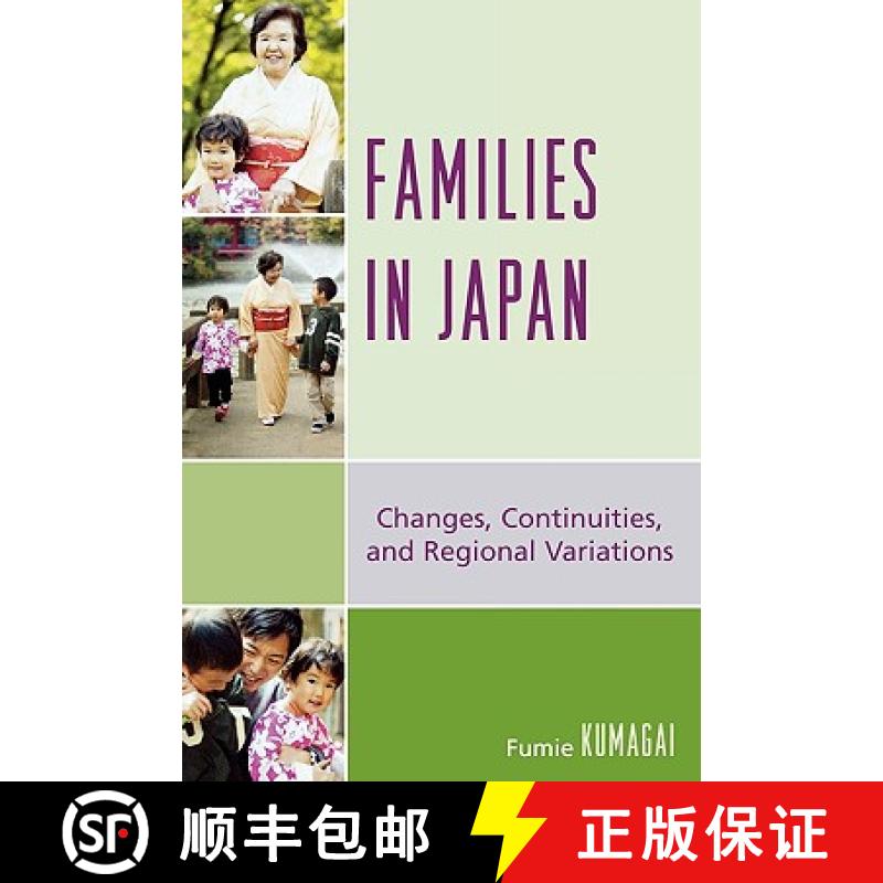 【3-4周达】Families in Japan : Changes, Continuities, and Regional Variations [9780761840169]