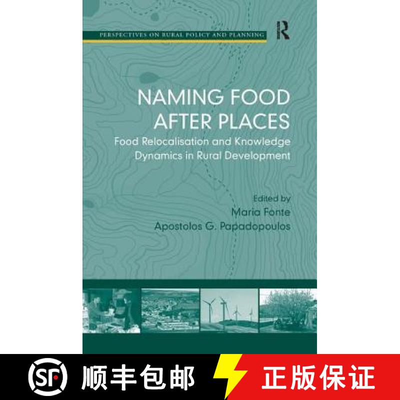 【3-4周达】Naming Food After Places : Food Relocalisation and Knowledge Dynamics in Rural Development [9780754677185]