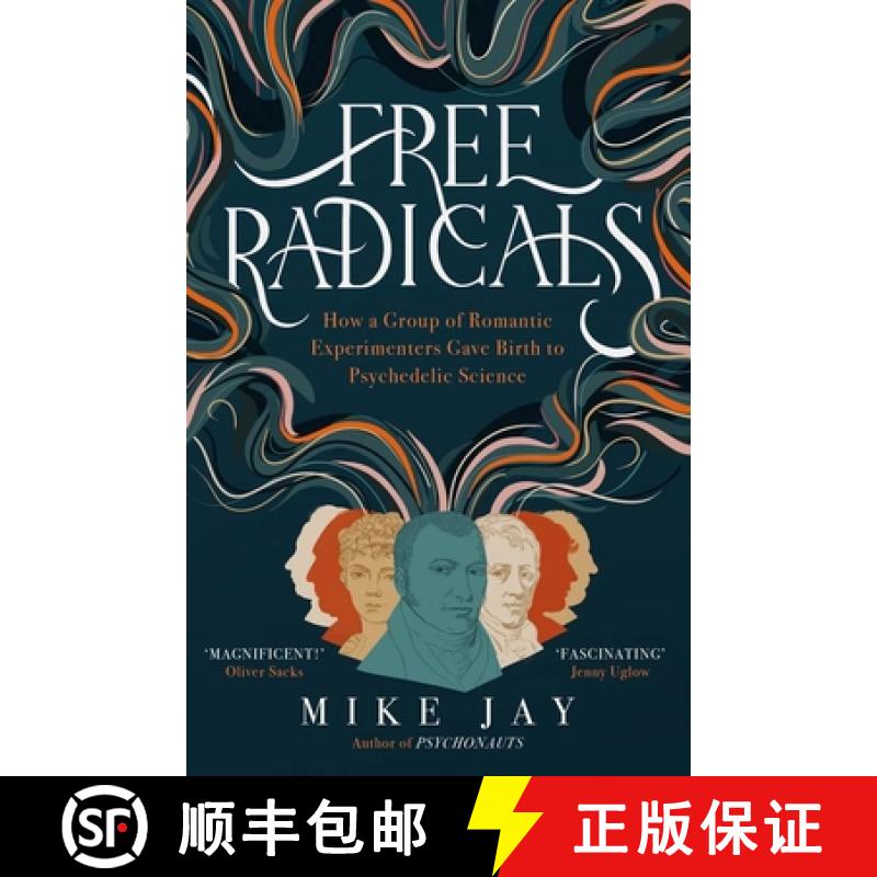 【2-3周达】Free Radicals: How a Group of Romantic Experimenters Gave Birth to Psychedelic Science [9780300282610]