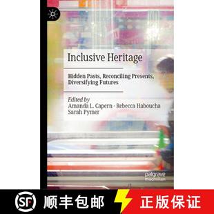 【3-4周达】Inclusive Heritage: Hidden Pasts, Reconciling Presents, Diversifying Futures [9783032073006]