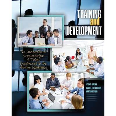 【4周达】Training and Development: The Intersection of Communication and Talent Development in the Mo... [9781465265852]