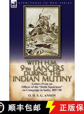 【3-4周达】With H.M. 9th Lancers During the Indian Mutiny: Letters from an Officer of the Delhi Spear... [9780857067067]