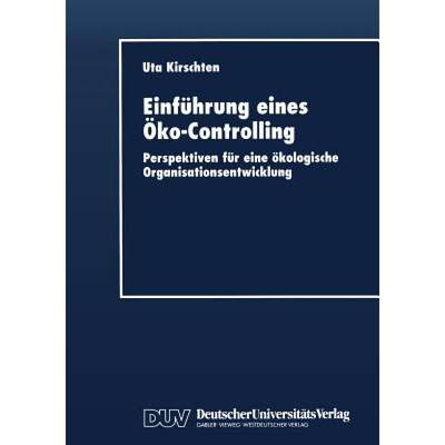 【4周达】Einfuhrung Eines OEko-Controlling: Perspektiven Fur Eine OEkologische Organisationsentwicklung [9783824404001]