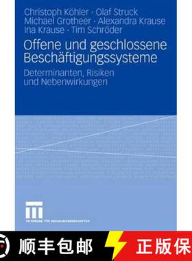 【3-4周达】Offene und geschlossene Beschäftigungssysteme : Determinanten, Risiken und Nebenwirkungen [9783531158952]