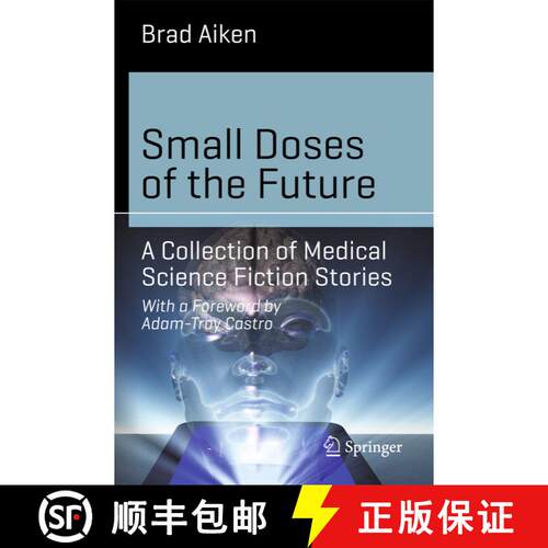 【3-4周达】Small Doses of the Future : A Collection of Medical Science Fiction Stories [9783319042527]