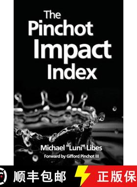 预订 The Pinchot Impact Index: Measuring, Comparing, and Aggregating Impact [9780692396513]