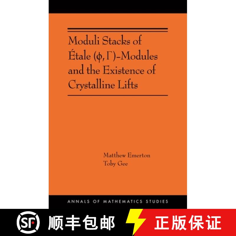 【3-4周达】Moduli Stacks of Étale (ϕ, Γ)-Modules and the Existence of Crystalline Lifts: (... [9780691241340]