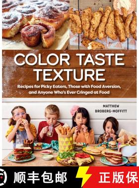 【3-4周达】Color Taste Texture: Recipes for Picky Eaters, Those with Food Aversion, and Anyone Who's ... [9780593538593]
