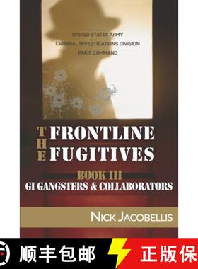 预订 The Frontline Fugitives Book III: G.I. Gangsters & Collaborators [9781733351607]
