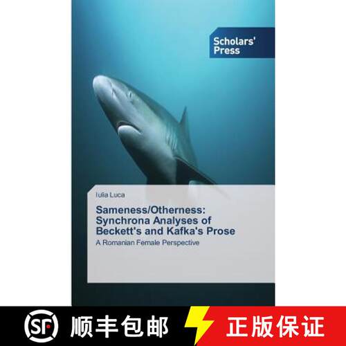 预订 Sameness/Otherness: Synchrona Analyses of Beckett's and Kafka's Prose [9783639762297]