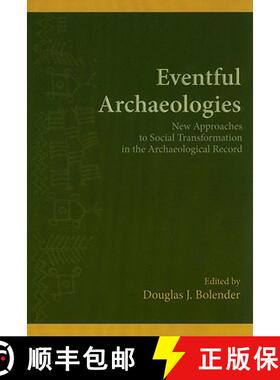 【3-4周达】Eventful Archaeologies: New Approaches to Social Transformation in the Archaeological Record [9781438434223]