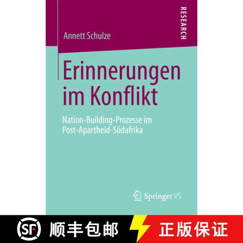 【3-4周达】Erinnerungen im Konflikt : Nation-Building-Prozesse im Post-Apartheid-Südafrika [9783658015527]