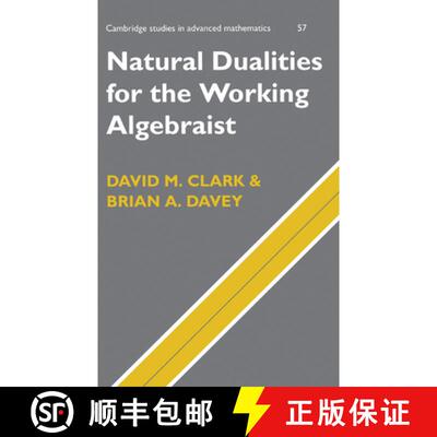 【3-4周达】Natural Dualities for the Working Algebraist: - Natural Dualities for the Working Algebraist [9780521454155]