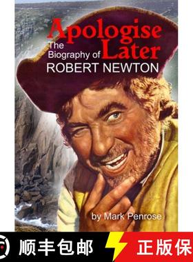 【3-4周达】Apologise Later: The Biography of Robert Newton [9781291638721]
