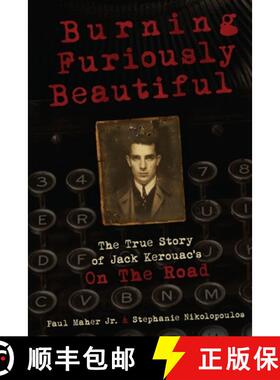 【3-4周达】Burning Furiously Beautiful: The True Story of Jack Kerouac's On the Road [9781329179059]
