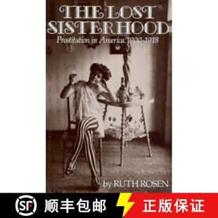 预订 The Lost Sisterhood – Prostitution in America, 1900–1918 [9780801826658]