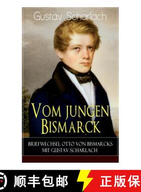 【3-4周达】Vom jungen Bismarck - Briefwechsel Otto von Bismarcks mit Gustav Scharlach [9788026889649]