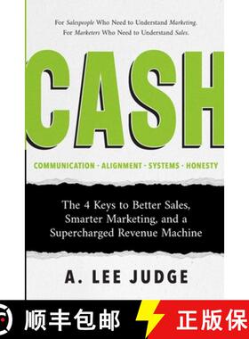 【3-4周达】Cash: The 4 Keys to Better Sales, Smarter Marketing, and a Supercharged Revenue Machine [9798991163026]
