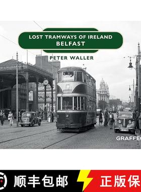 【3-4周达】Lost Tramways of Ireland: Belfast [9781914079504]
