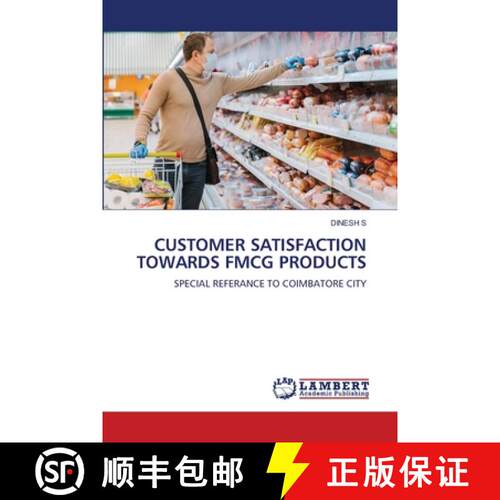 【3-4周达】CUSTOMER SATISFACTION TOWARDS FMCG PRODUCTS: SPECIAL REFERANCE TO COIMBATORE CITY (Aufl.) [9786208172220]