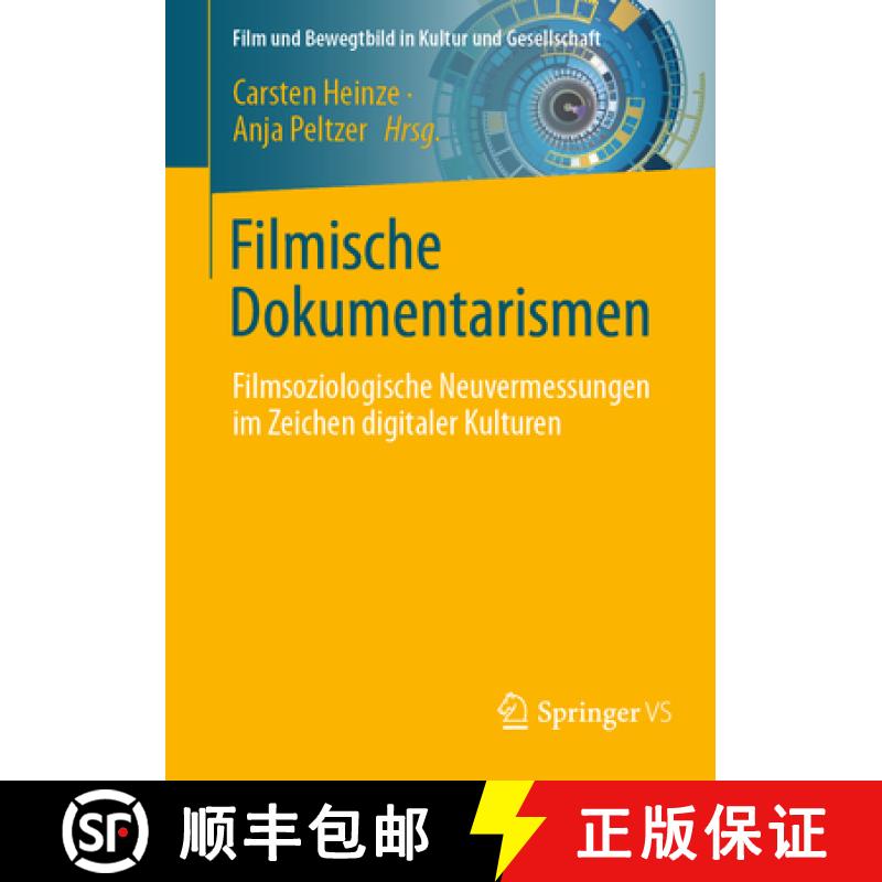【3-4周达】Filmische Dokumentarismen: Medien- Und Filmsoziologische Neuvermessungen Im Zeichen Digita... [9783658463250]