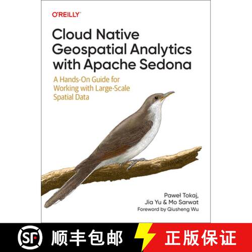 【3-4周达】Cloud Native Geospatial Analytics with Apache Sedona: A Hands-On Guide for Working with La... [9781098173999]