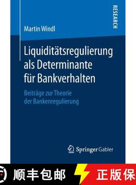 【3-4周达】Liquiditätsregulierung als Determinante für Bankverhalten : Beiträge zur Theorie der Ba... [9783658258863]