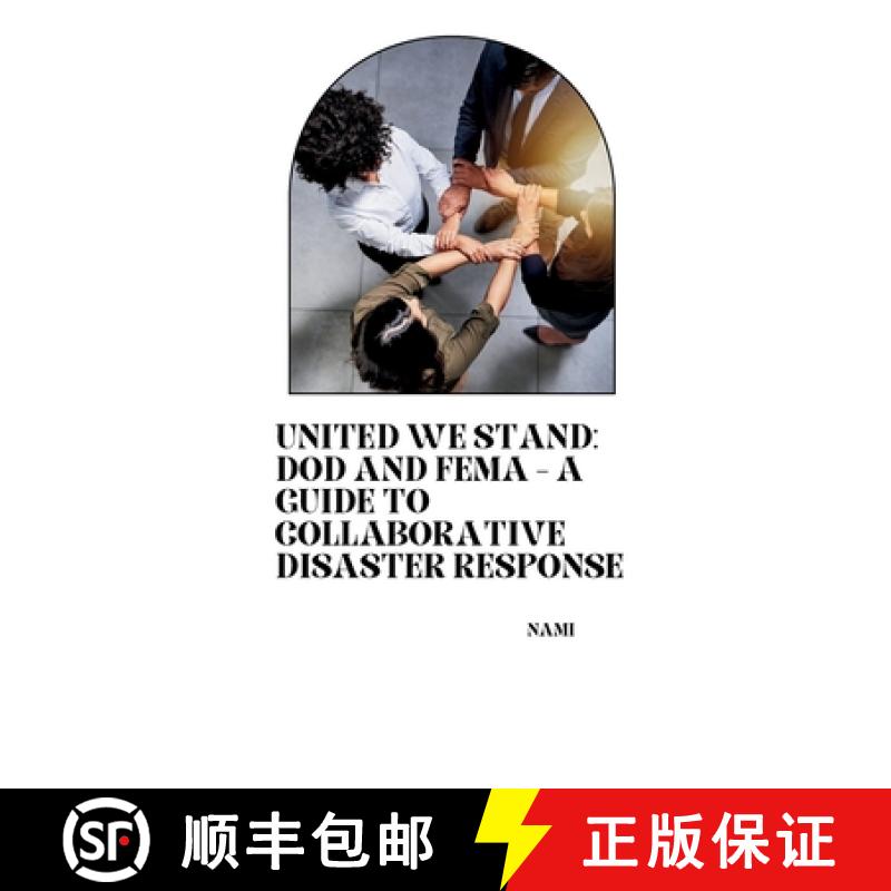 预订 United We Stand: DoD and FEMA - A Guide to Collaborative Disaster Response [9783384262202]